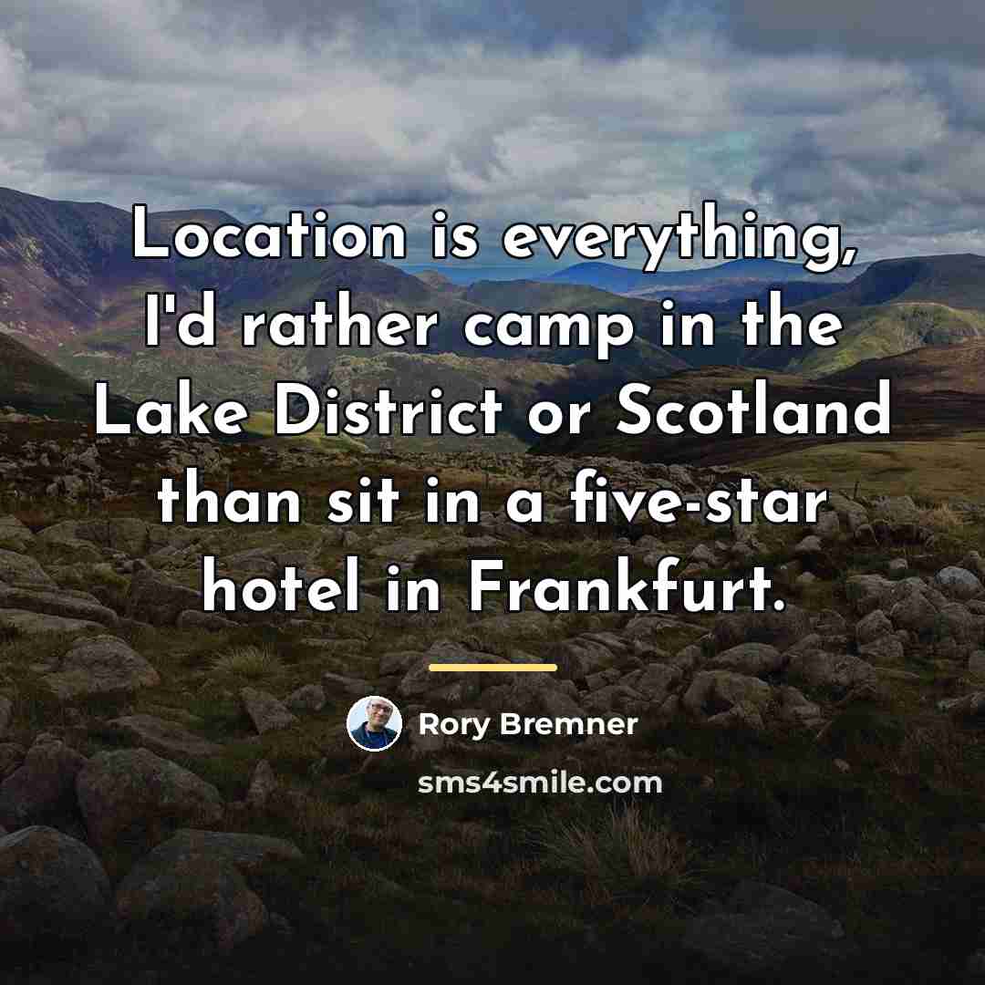 “Location is everything, I'd rather camp in the Lake District…” quote by Rory Bremner