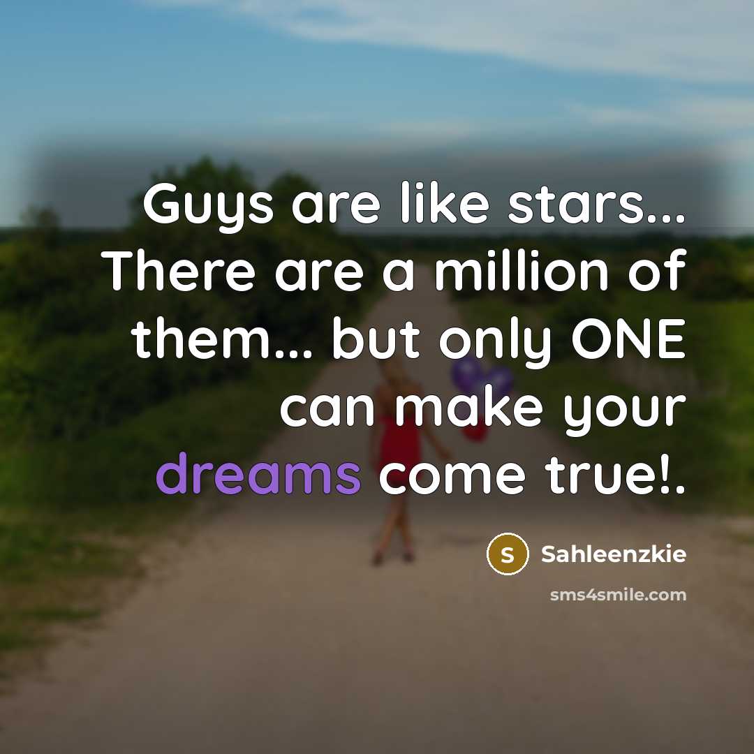 “Guys are like stars... There are a million of them...…” quote by Sahleenzkie