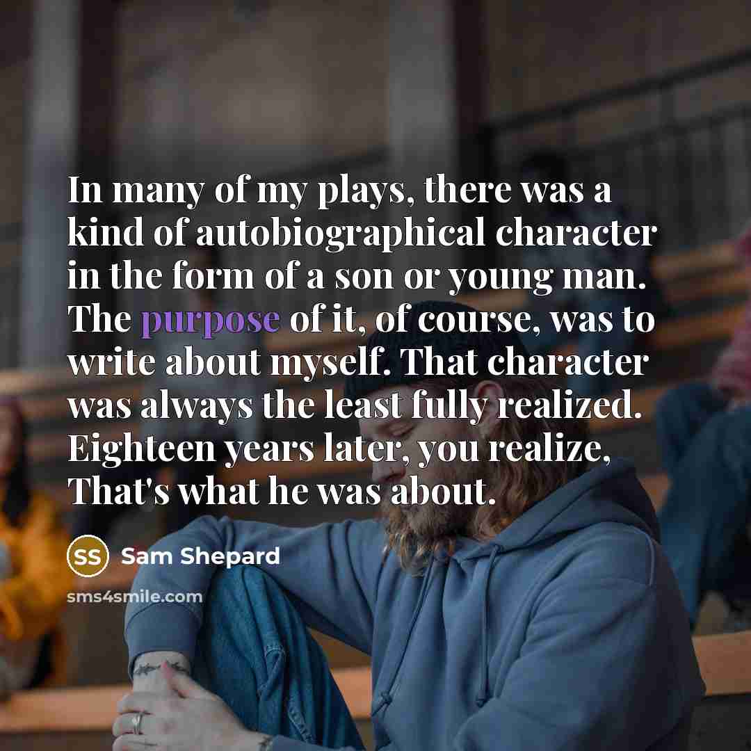 “In many of my plays, there was a kind of…” quote by Sam Shepard