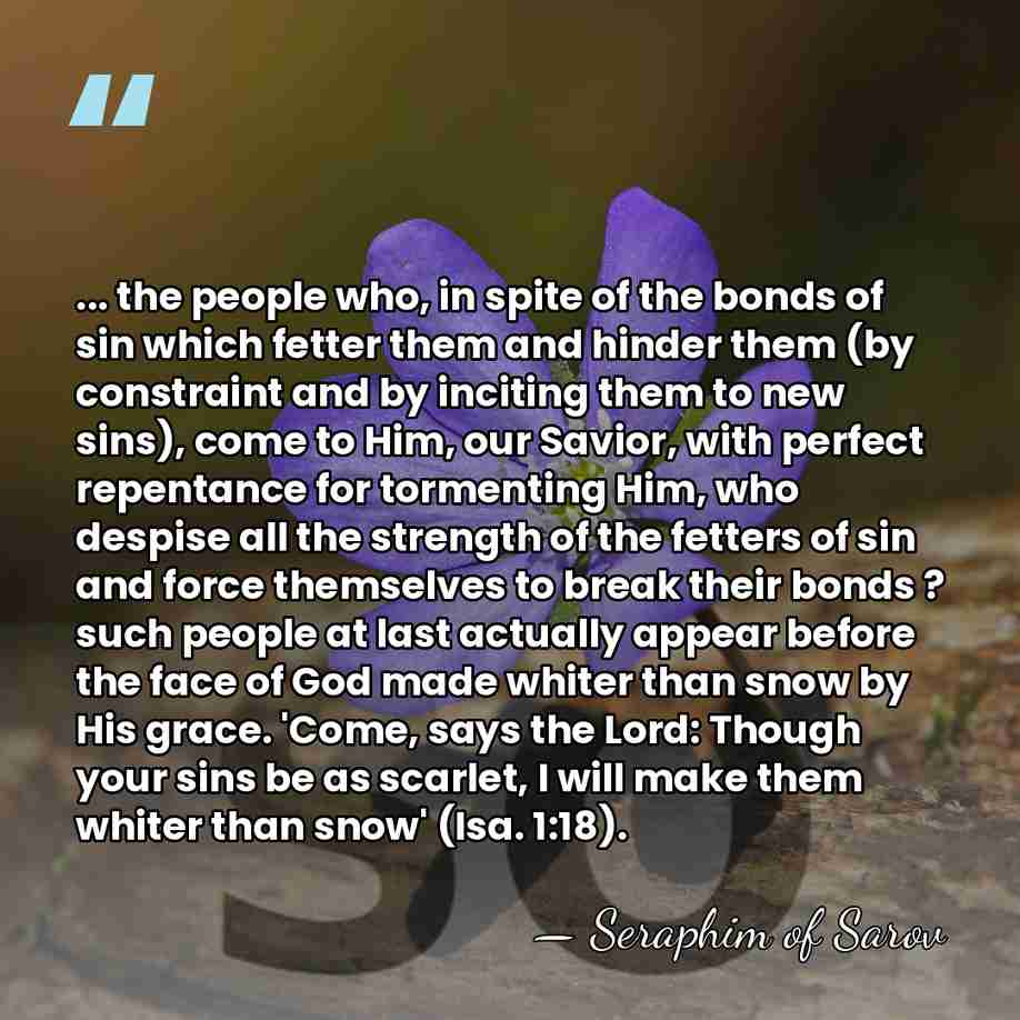 ... the people who, in spite of the bonds of sin which&hellip; - Seraphim of Sarov