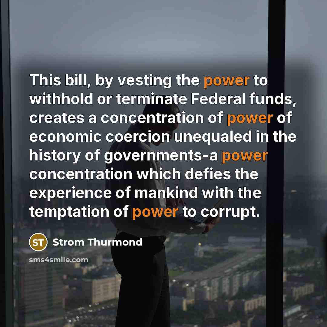 “This bill, by vesting the power to withhold or terminate…” quote by Strom Thurmond