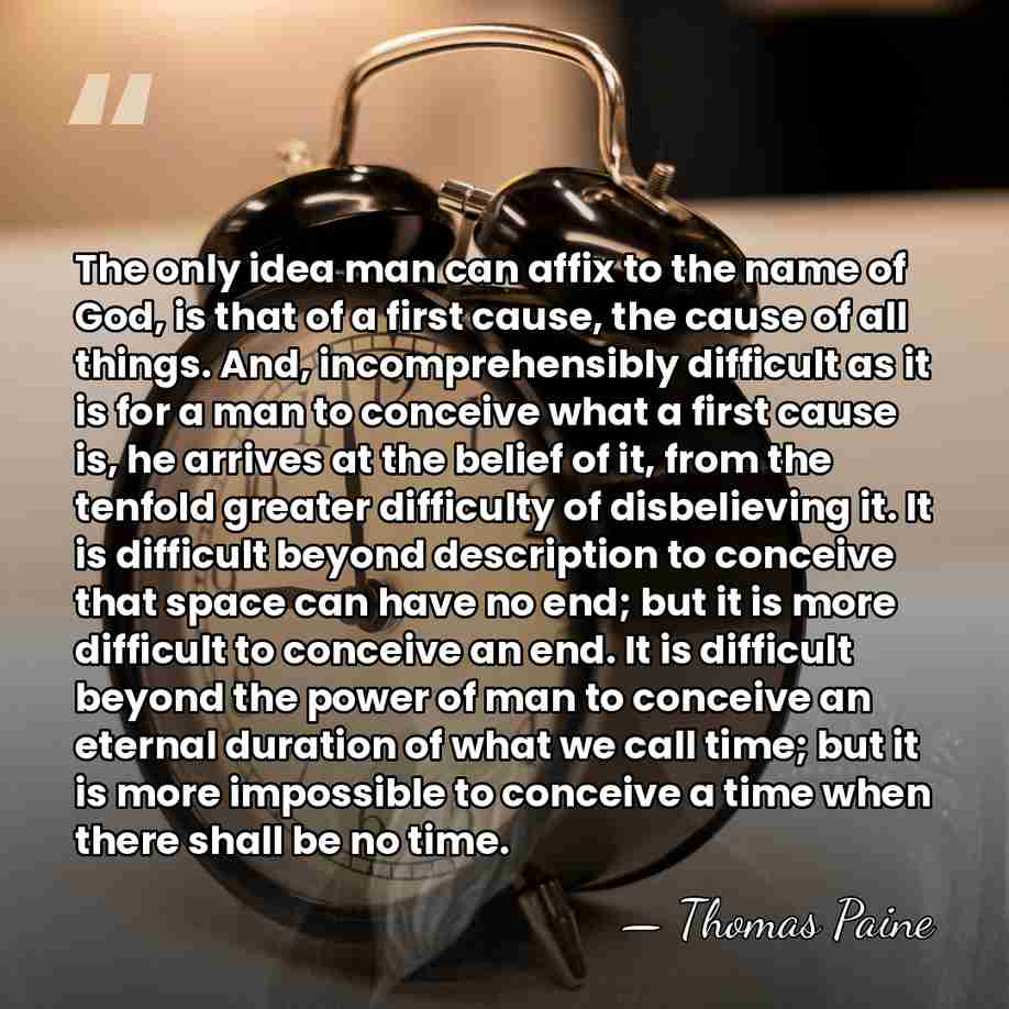 The only idea man can affix to the name of God, is&hellip; - Thomas Paine