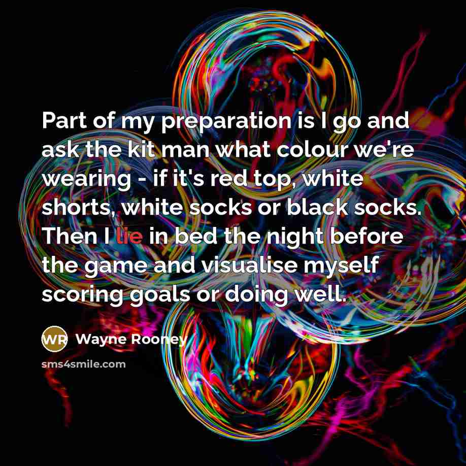 “Part of my preparation is I go and ask the…” quote by Wayne Rooney
