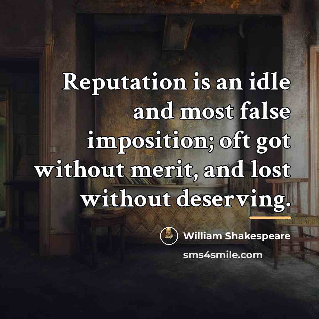 “Reputation is an idle and most false imposition; oft got…” quote by William Shakespeare