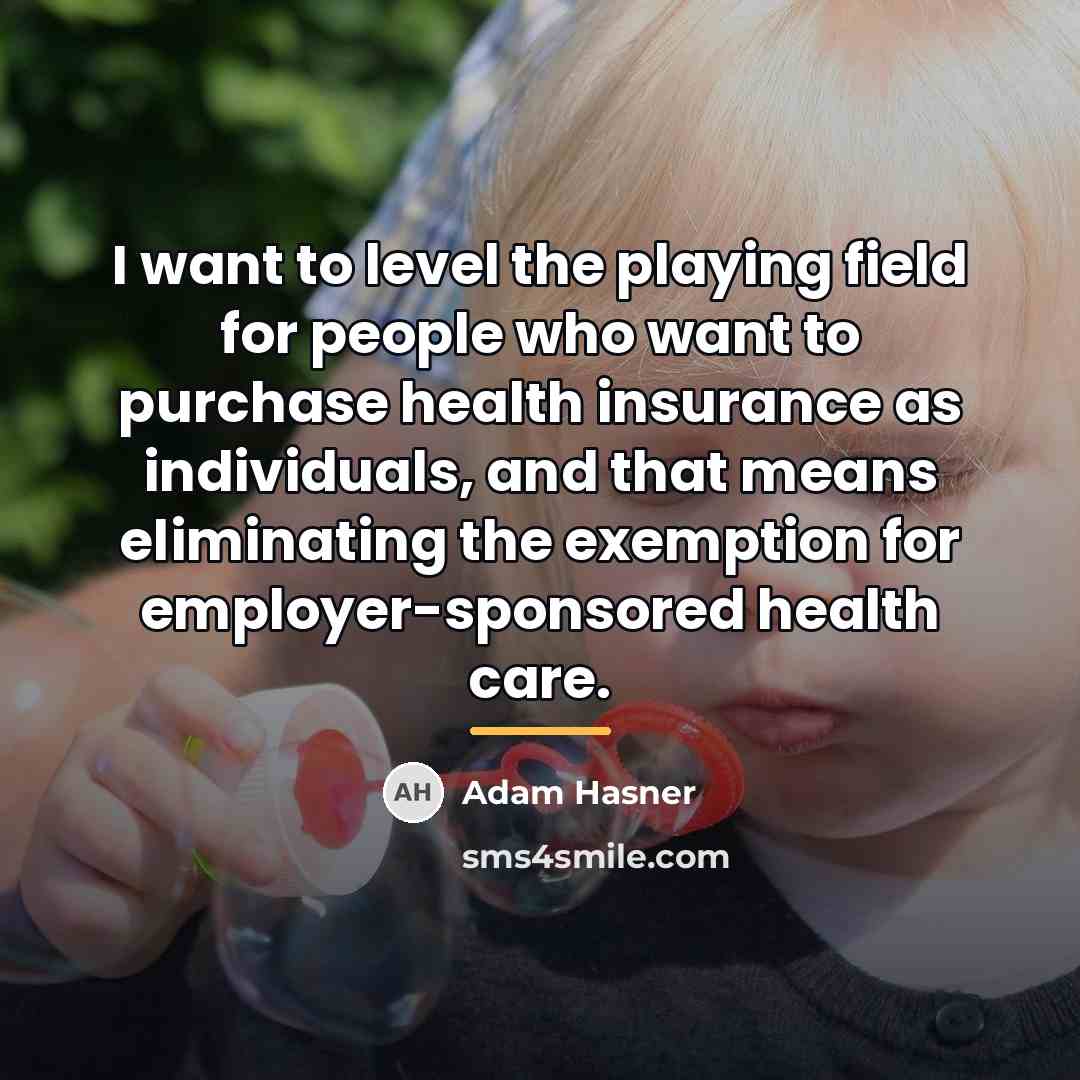 “I want to level the playing field for people who…” quote by Adam Hasner