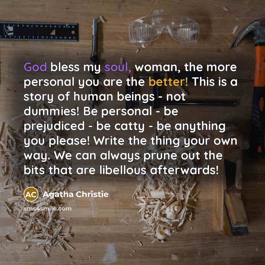 “God bless my soul, woman, the more personal you are…” quote by Agatha Christie