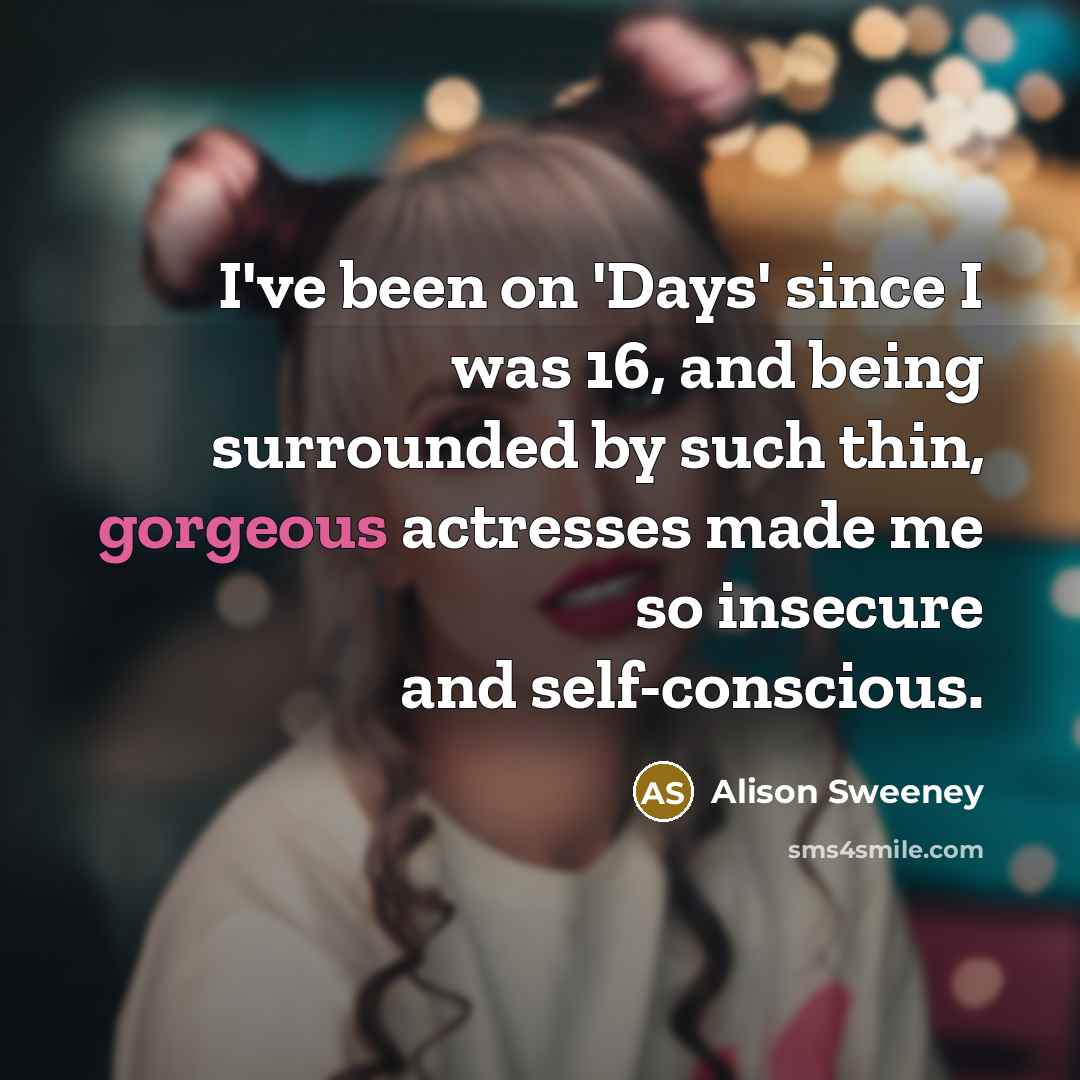“I've been on 'Days' since I was 16, and being…” quote by Alison Sweeney