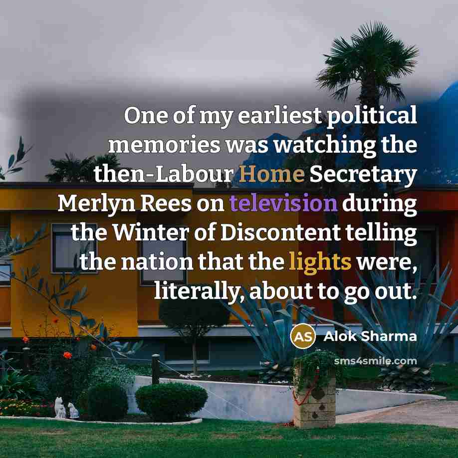 “One of my earliest political memories was watching the then-Labour…” quote by Alok Sharma