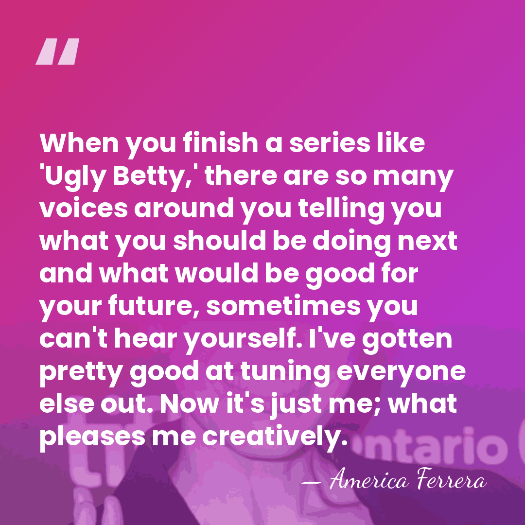 When you finish a series like 'Ugly Betty,' there are so many&hellip; - America Ferrera