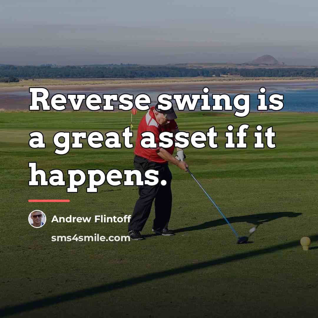 “Reverse swing is a great asset if it happens.…” quote by Andrew Flintoff