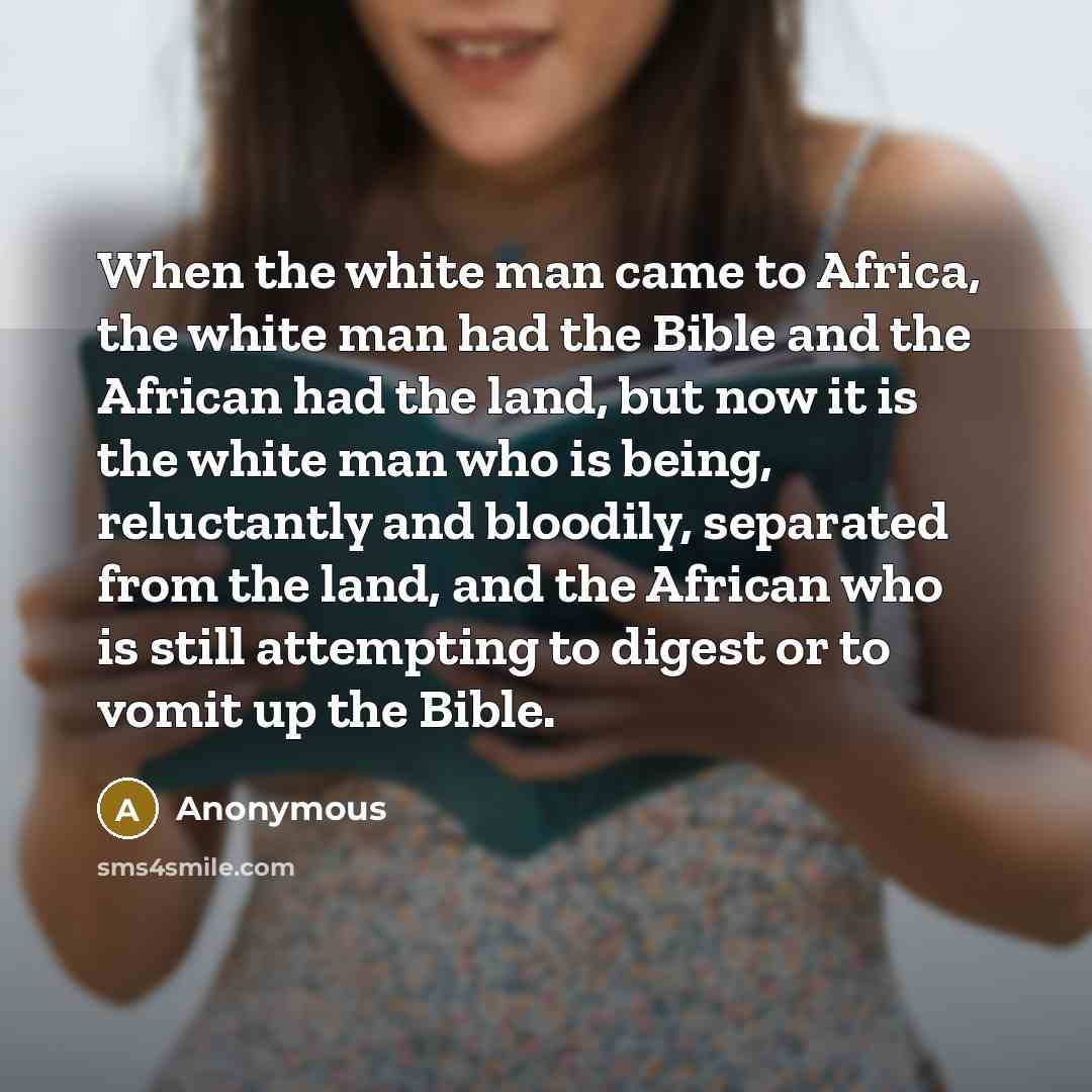 “When the white man came to Africa, the white man…” quote by Anonymous
