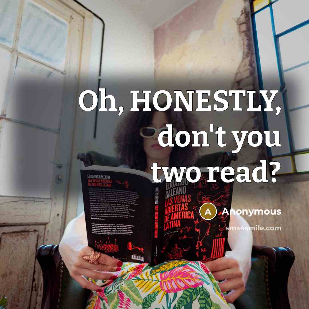 “Oh, HONESTLY, don't you two read?…” quote by Anonymous