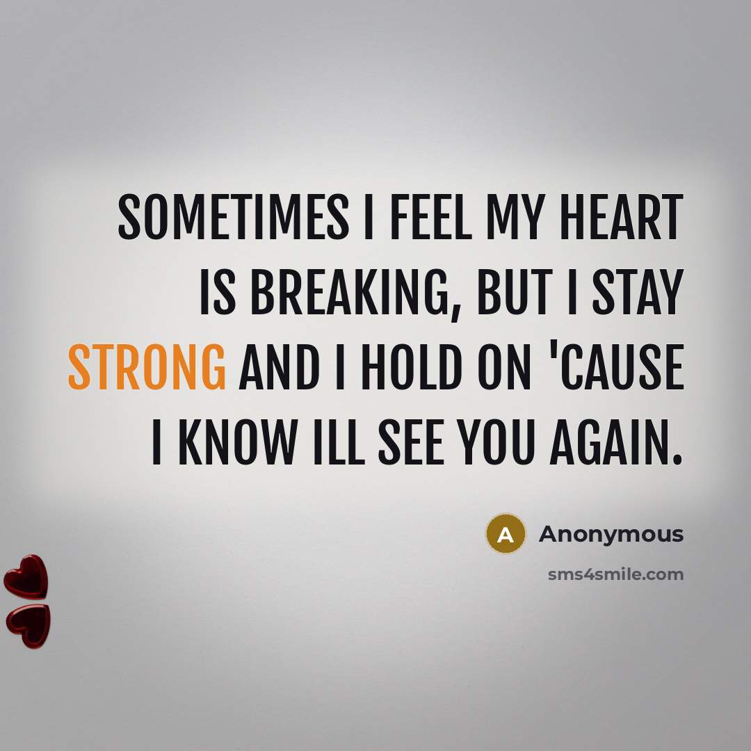 “Sometimes I feel my heart is breaking, but I stay…” quote by Anonymous