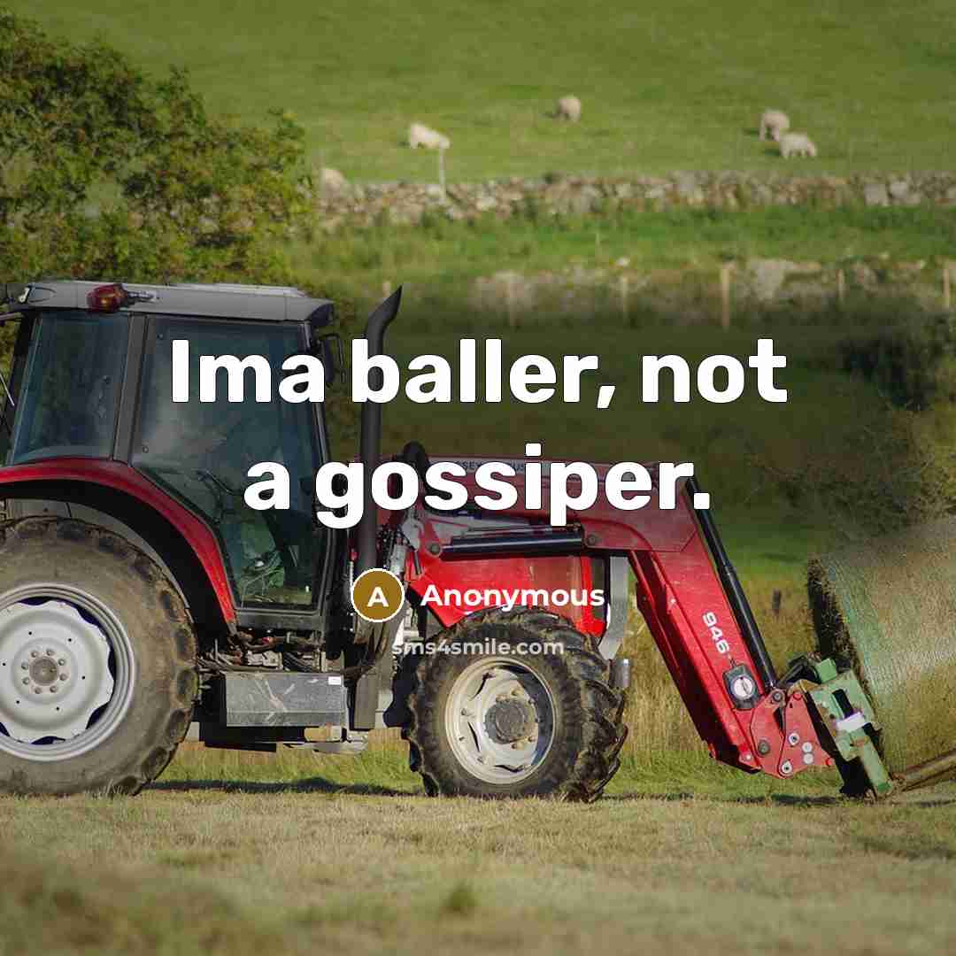 “Ima baller, not a gossiper.” quote by Anonymous