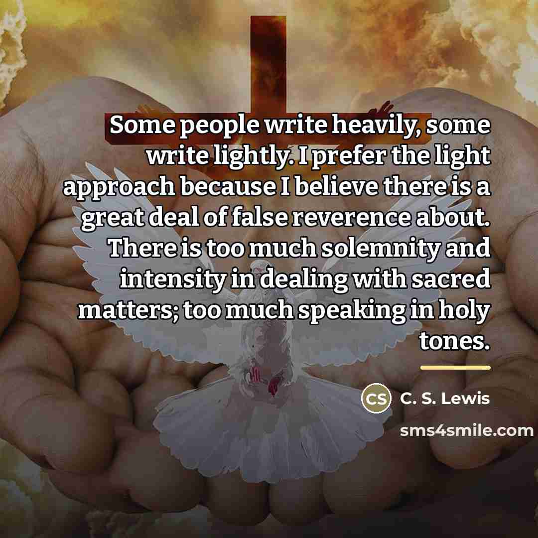 “Some people write heavily, some write lightly. I prefer the…” quote by C. S. Lewis