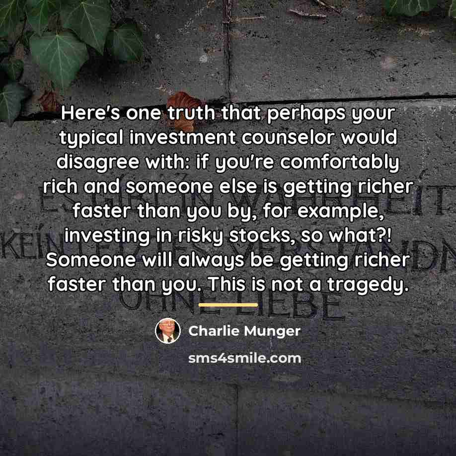 “Here's one truth that perhaps your typical investment counselor would…” quote by Charlie Munger