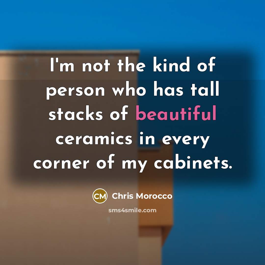 “I'm not the kind of person who has tall stacks…” quote by Chris Morocco