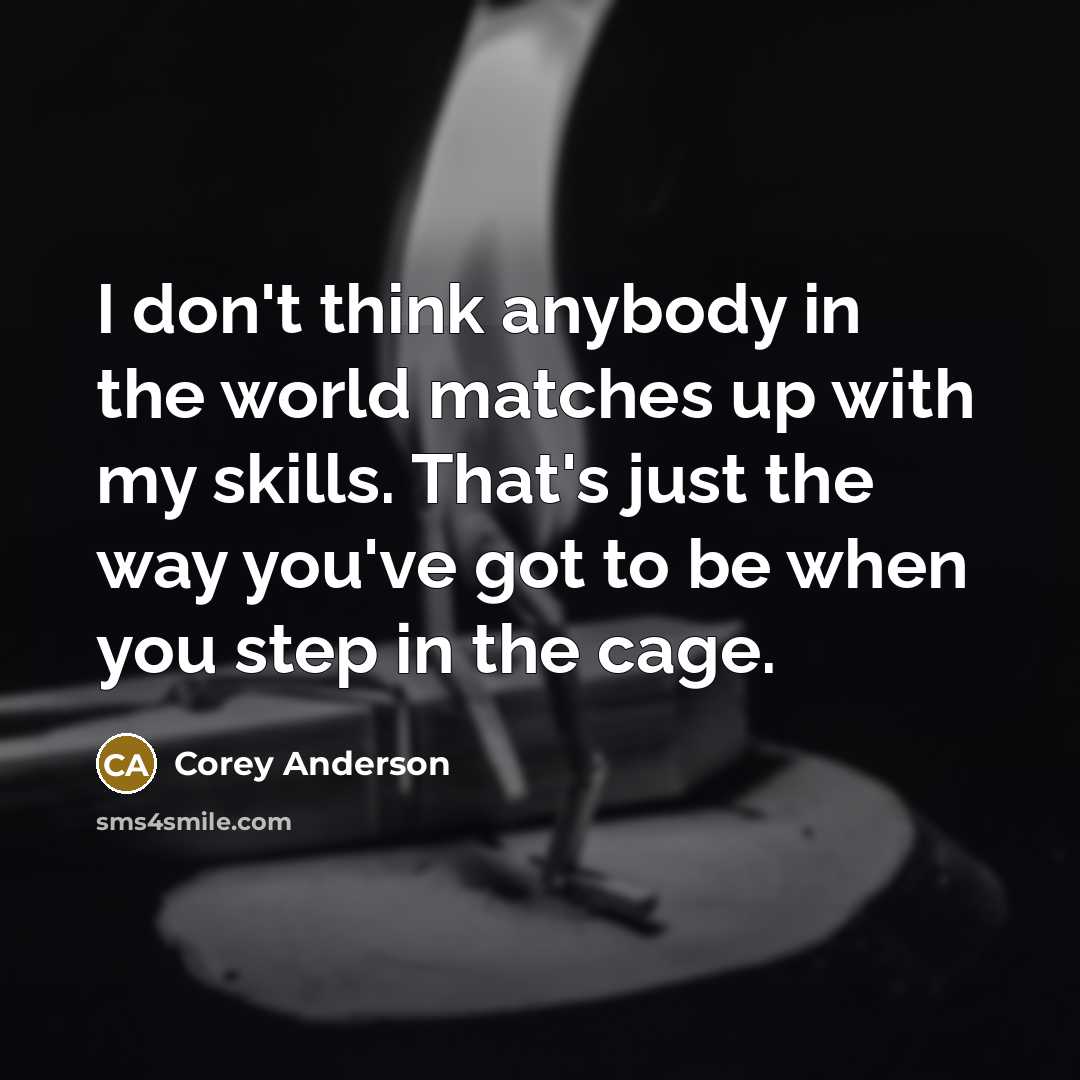 “I don't think anybody in the world matches up with…” quote by Corey Anderson