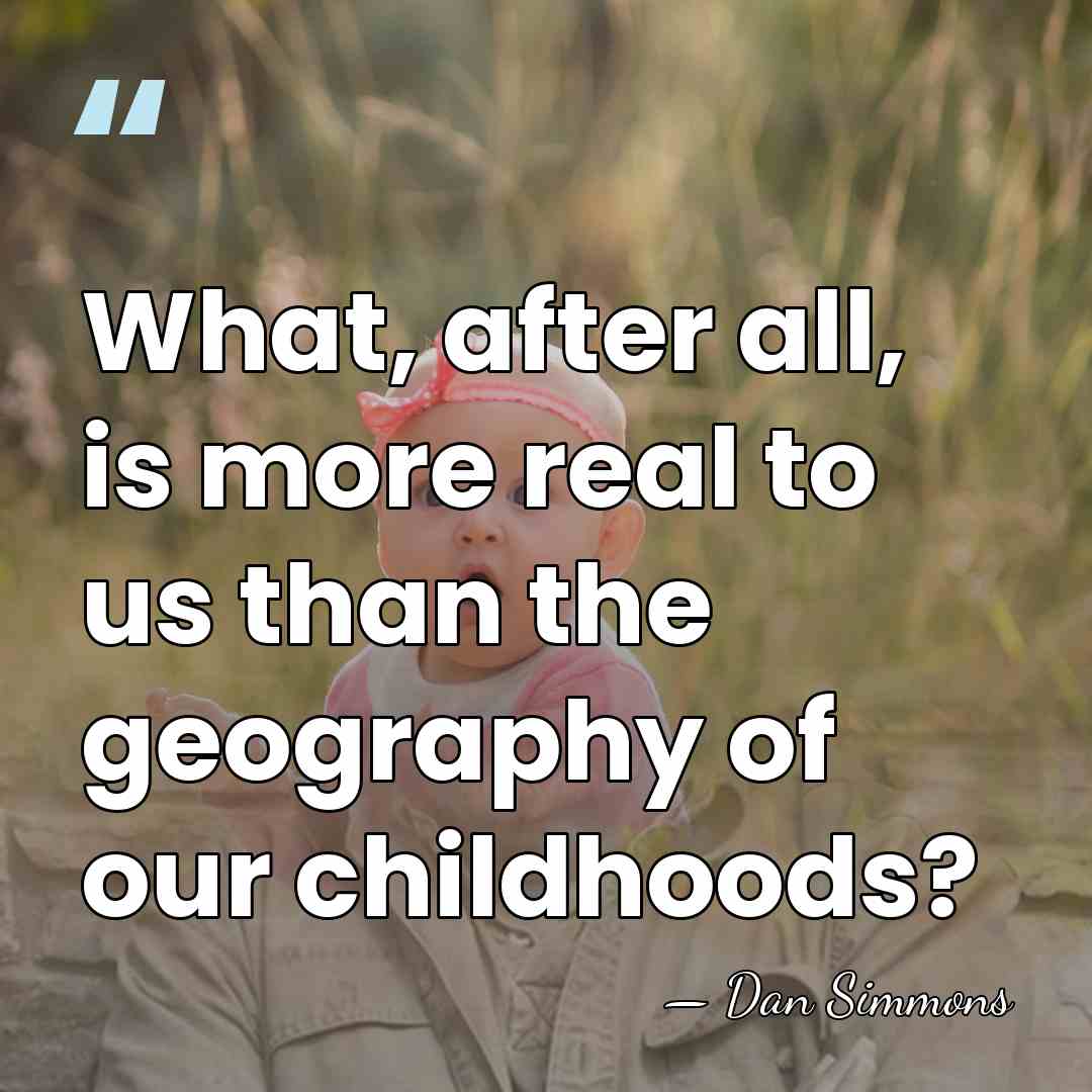 What, after all, is more real to us than the geography of&hellip; - Dan Simmons