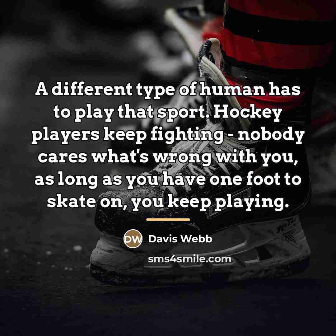 “A different type of human has to play that sport.…” quote by Davis Webb