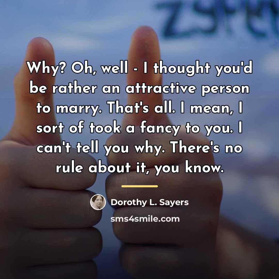 “Why? Oh, well - I thought you'd be rather an…” quote by Dorothy L. Sayers