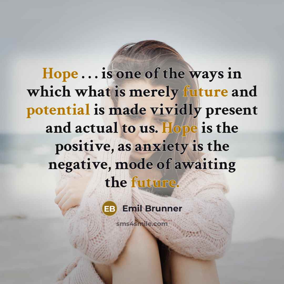 “Hope . . . is one of the ways in…” quote by Emil Brunner