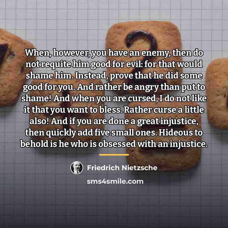 “When, however, you have an enemy, then do not requite…” quote by Friedrich Nietzsche