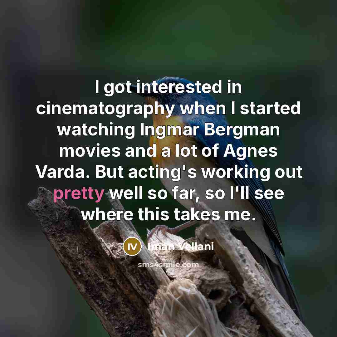 “I got interested in cinematography when I started watching Ingmar…” quote by Iman Vellani