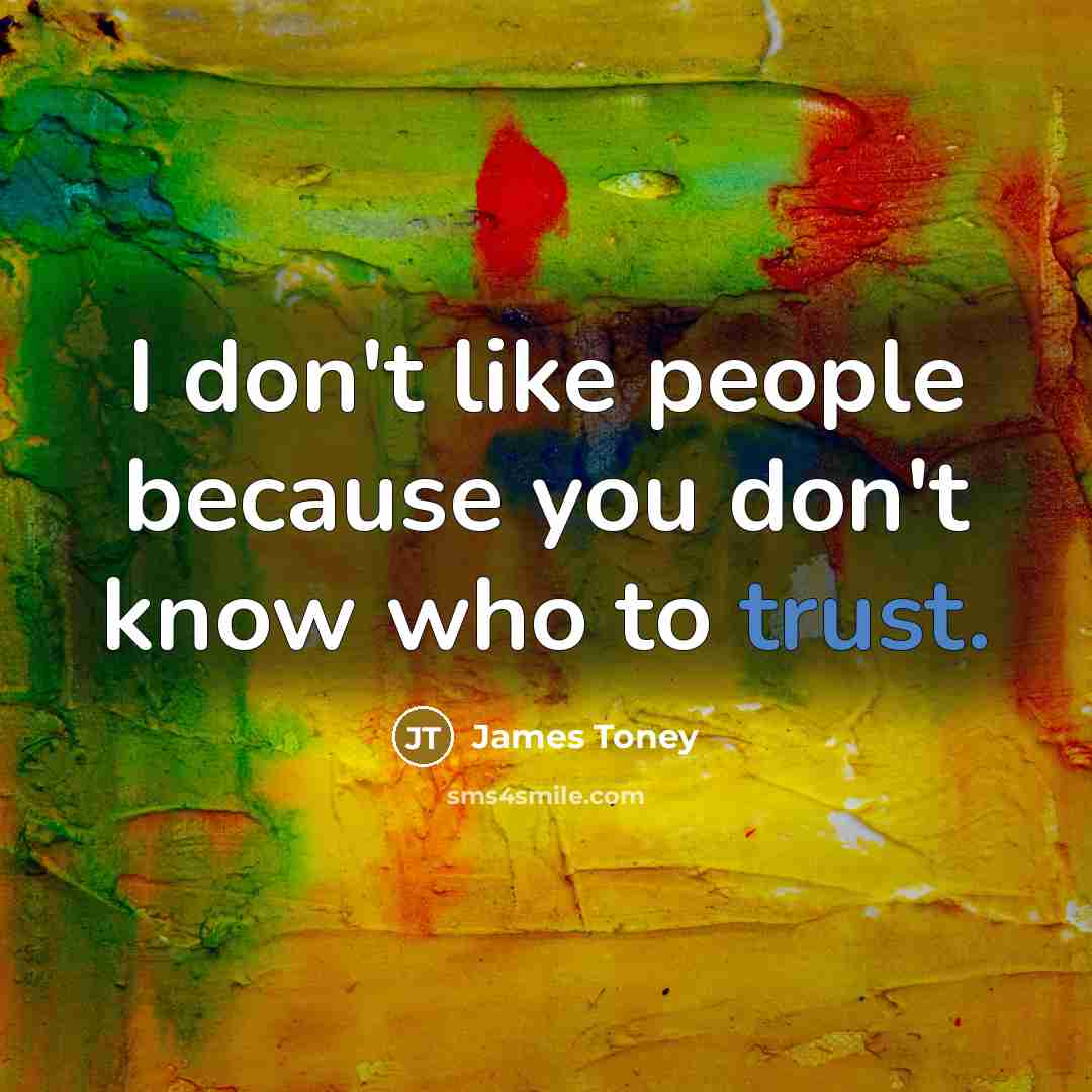 “I don't like people because you don't know who to…” quote by James Toney