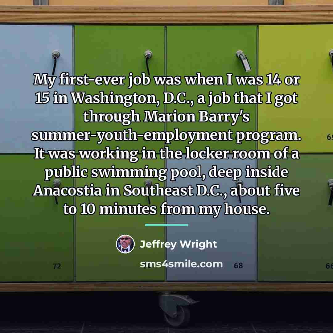 “My first-ever job was when I was 14 or 15…” quote by Jeffrey Wright