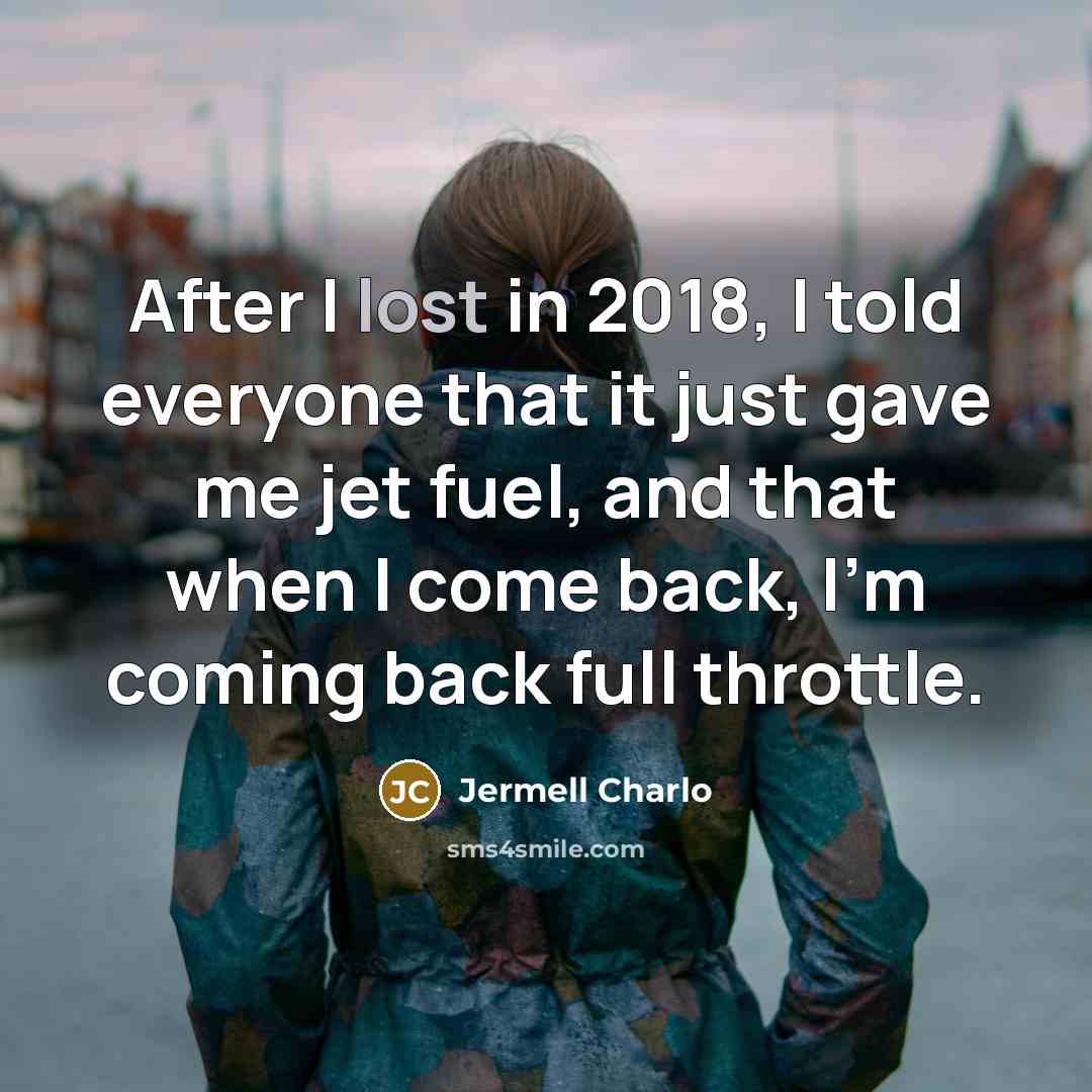 “After I lost in 2018, I told everyone that it…” quote by Jermell Charlo