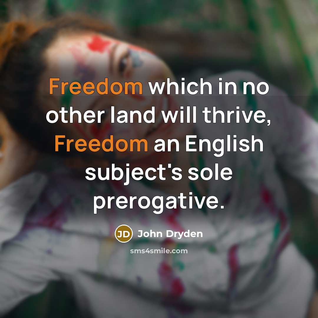 “Freedom which in no other land will thrive, Freedom an…” quote by John Dryden