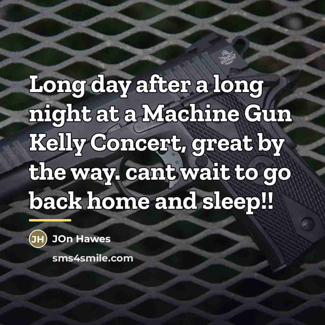 “Long day after a long night at a Machine Gun…” quote by Jon Hawes