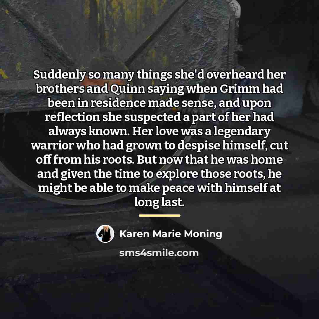 “Suddenly so many things she'd overheard her brothers and Quinn…” quote by Karen Marie Moning