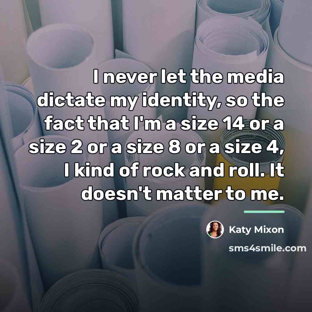 “I never let the media dictate my identity, so the…” quote by Katy Mixon