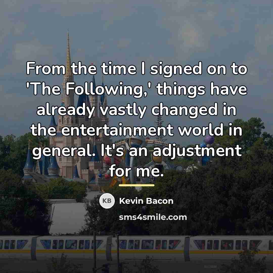 “From the time I signed on to 'The Following,' things…” quote by Kevin Bacon