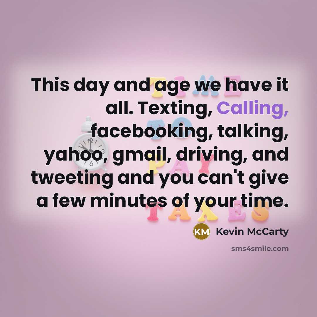 “This day and age we have it all. Texting, Calling,…” quote by Kevin McCarty
