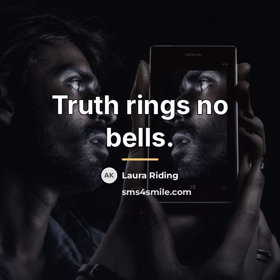 “Truth rings no bells.…” quote by Laura Riding