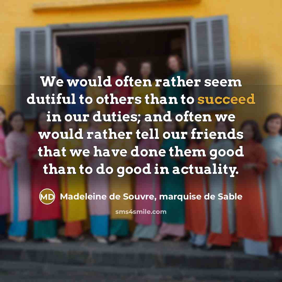 “We would often rather seem dutiful to others than to…” quote by Madeleine de Souvre, marquise de Sable