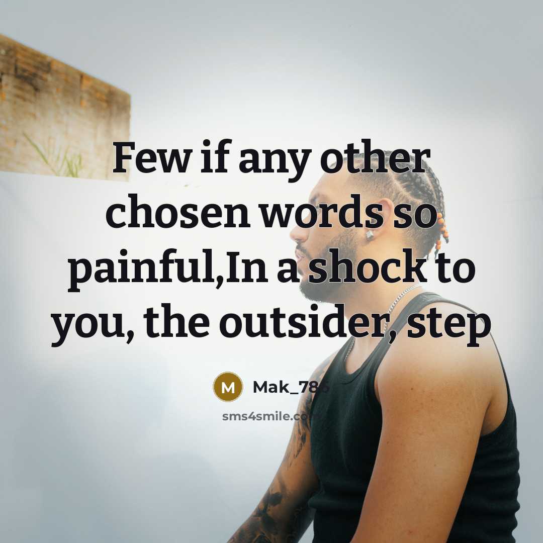 “Few if any other chosen words so painful,In a shock…” quote by Mak_786