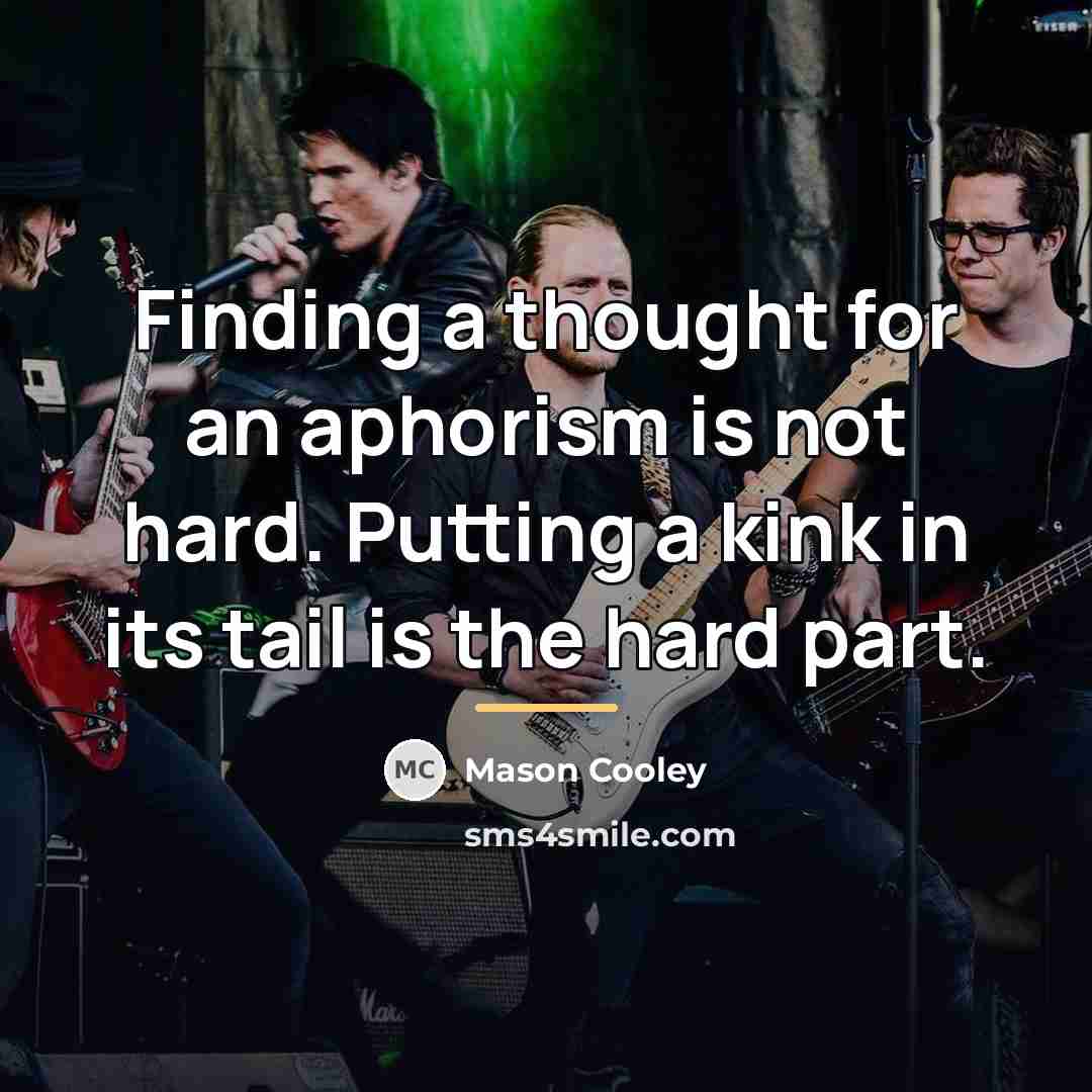 “Finding a thought for an aphorism is not hard. Putting…” quote by Mason Cooley
