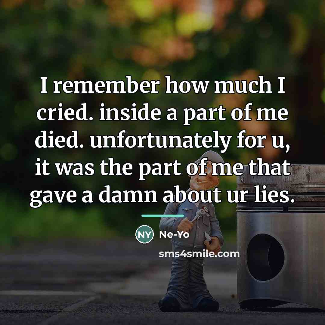 “I remember how much I cried. inside a part of…” quote by Ne-yo