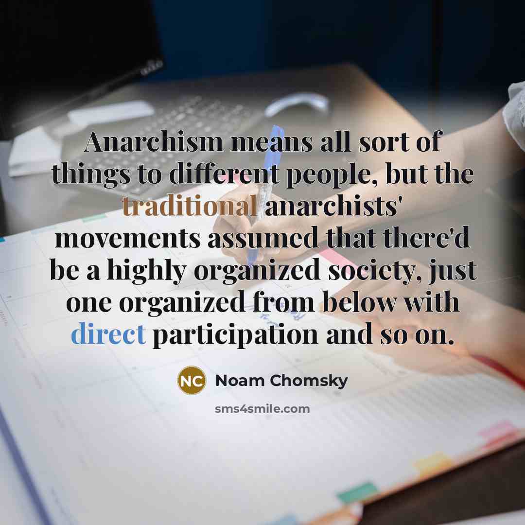 “Anarchism means all sort of things to different people, but…” quote by Noam Chomsky
