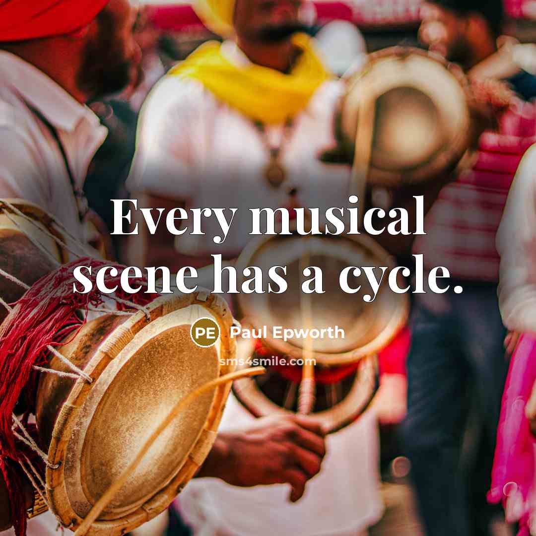 “Every musical scene has a cycle.…” quote by Paul Epworth