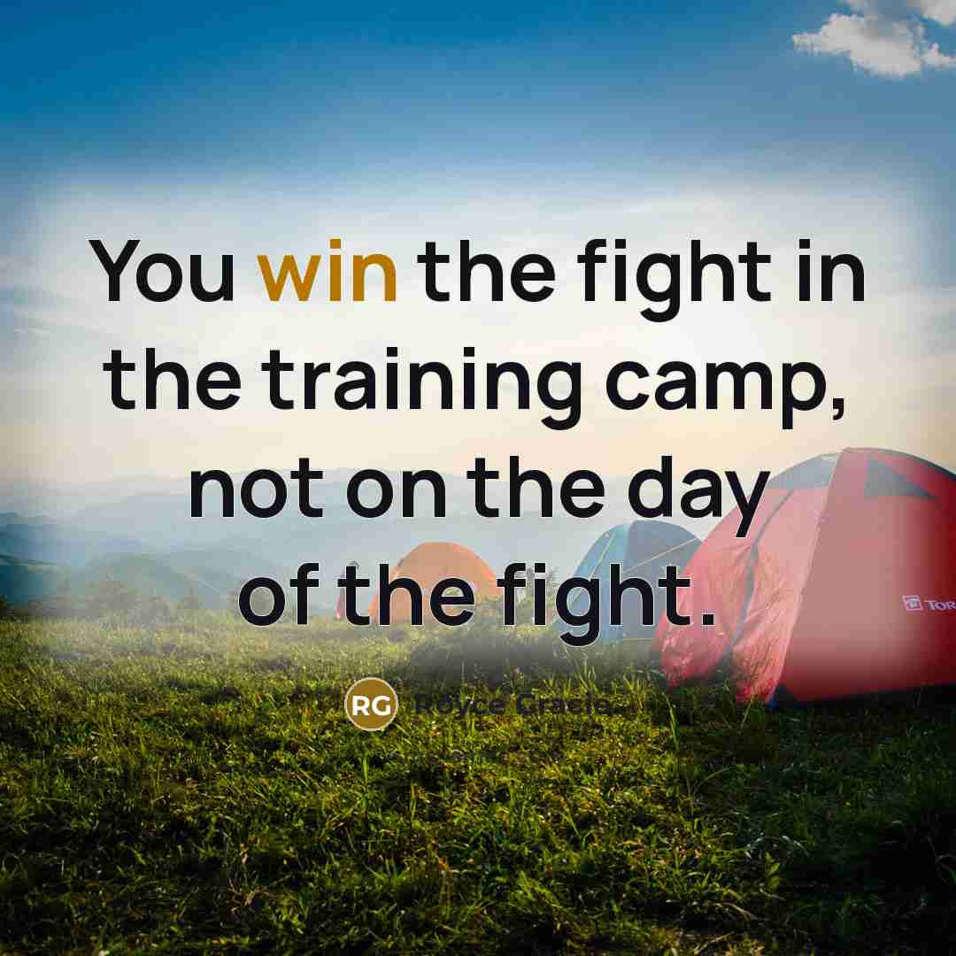 “You win the fight in the training camp, not on…” quote by Royce Gracie