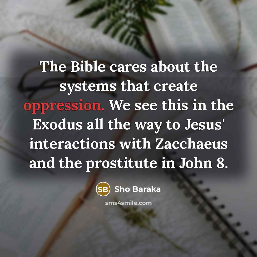 “The Bible cares about the systems that create oppression. We…” quote by Sho Baraka