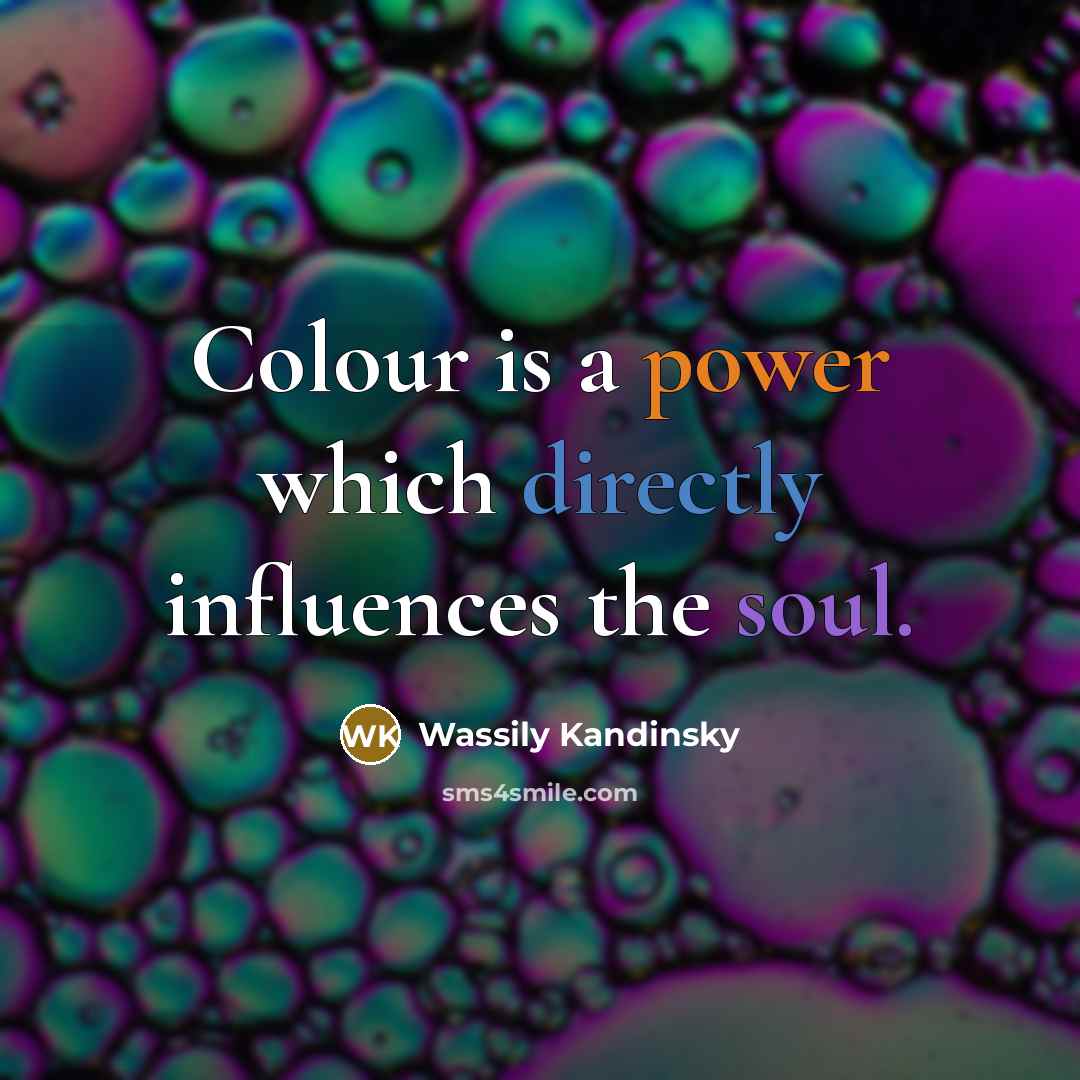 “Colour is a power which directly influences the soul.” quote by Wassily Kandinsky