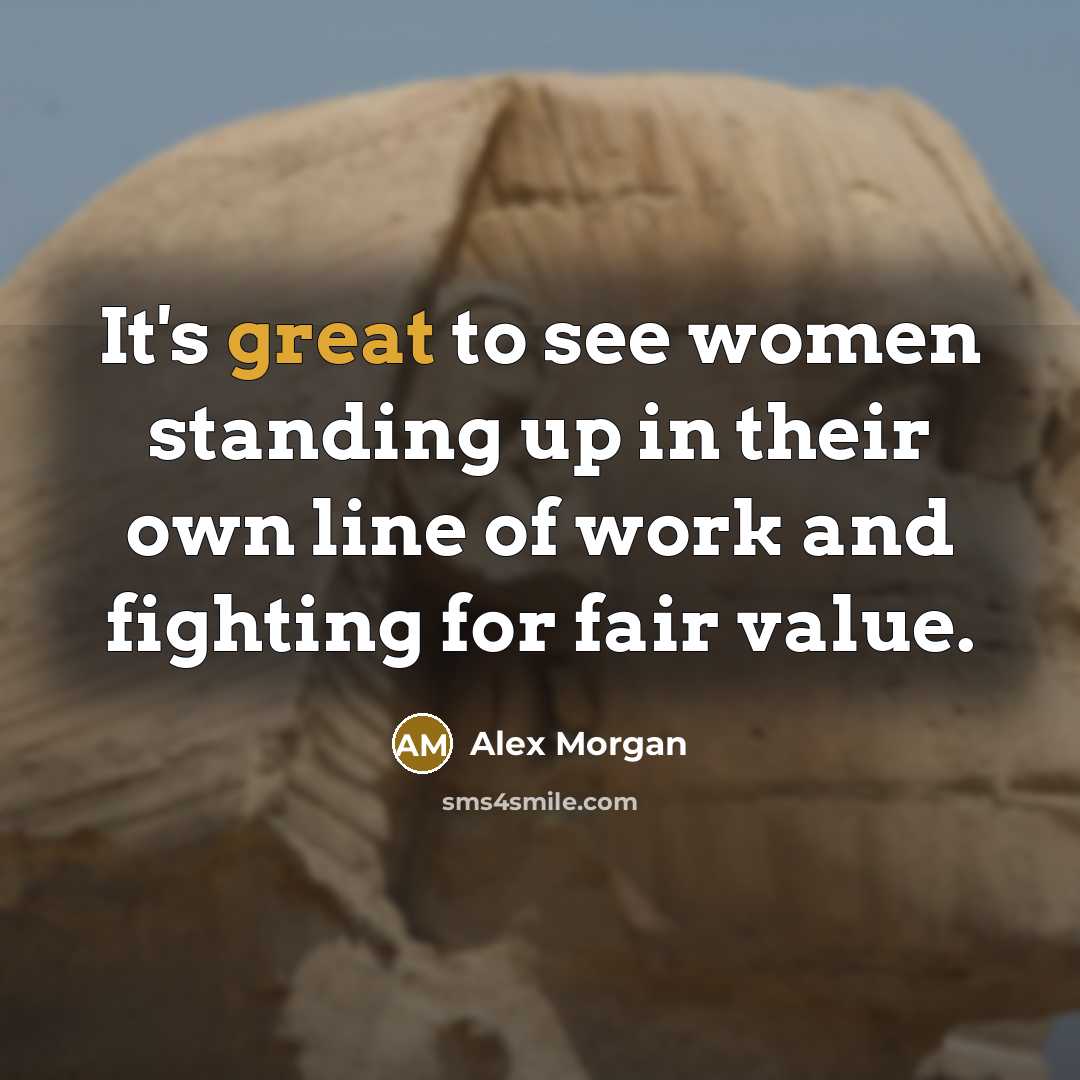 “It's great to see women standing up in their own…” quote by Alex Morgan