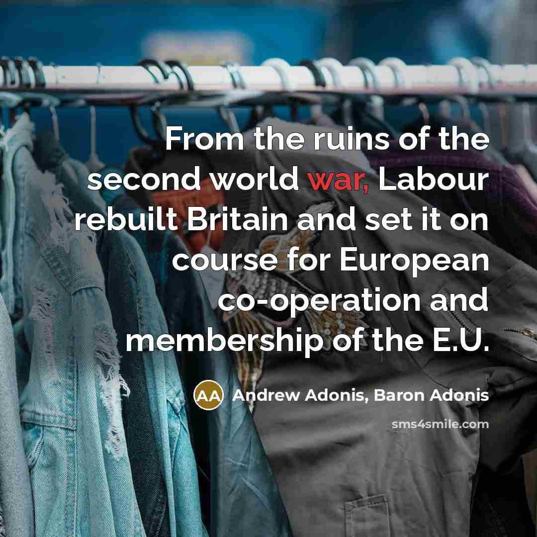 “From the ruins of the second world war, Labour rebuilt…” quote by Andrew Adonis, Baron Adonis