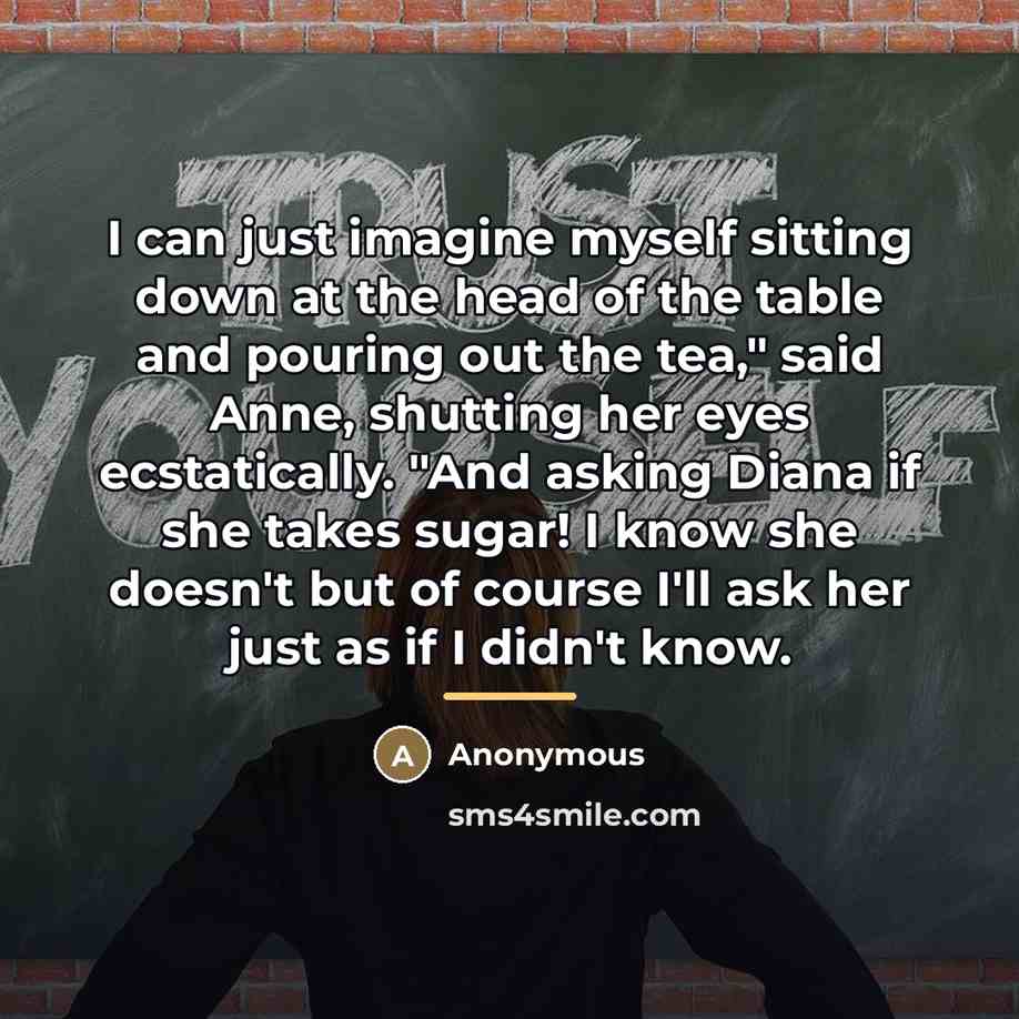 “I can just imagine myself sitting down at the head…” quote by Anonymous